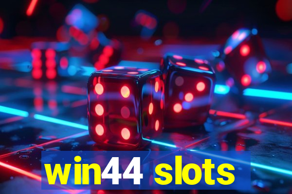 win44 slots